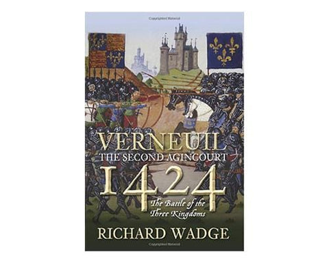 The Battle of Verneuil 1424 A Second Agincourt