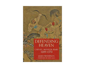 Books And Magazines - Defending Heaven, China's Mongol Wars, 1209-1370 By James Waterson